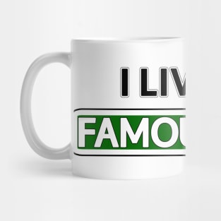 I live on Famous Fwy Mug